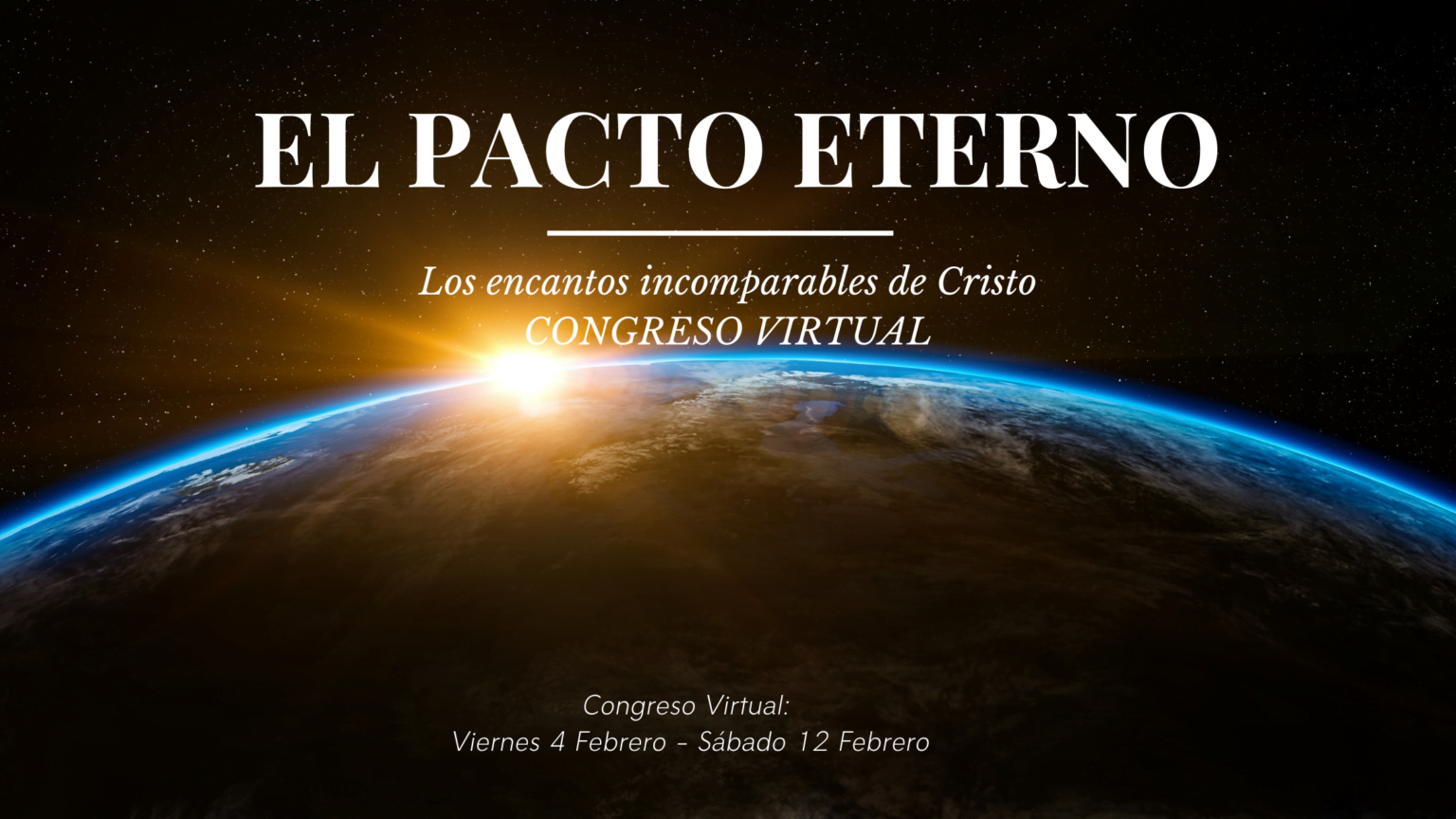 Congreso Virtual EL PACTO ETERNO Los Encantos Incomparables De Cristo