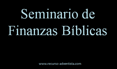 Las Finanzas y La Biblia - Seminario - Recursos Bíblicos