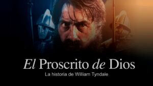 William Tyndale – El Proscrito de Dios – Película