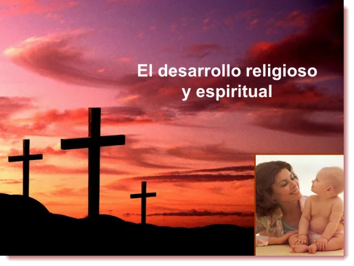 El Desarrollo Religioso y Espiritual de los Niños - Power Point