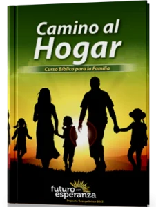 Camino al Hogar – Curso Bíblico para la Familia