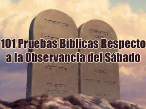 101 pruebas bíblicas respecto a la observancia del Sábado