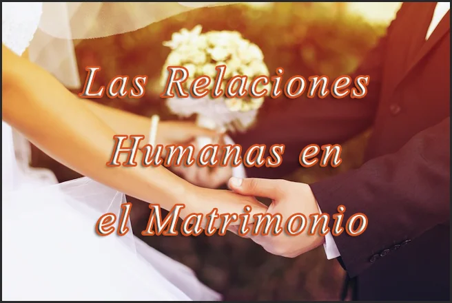 Curso: Las Relaciones Humanas en el Matrimonio