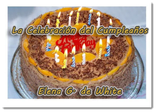 La Celebración del Cumpleaños | Elena G. de White