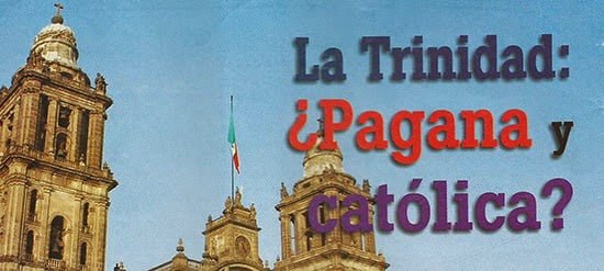 La Trinidad ¿Pagana y Católica?  Recursos Bíblicos