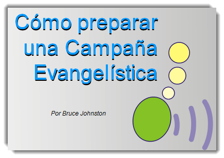 Cómo preparar una Campaña Evangelística  Powerpoint 