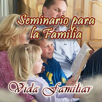 Seminario para la Familia - Vida Familiar