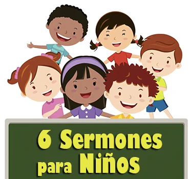 6 Sermones para Niños