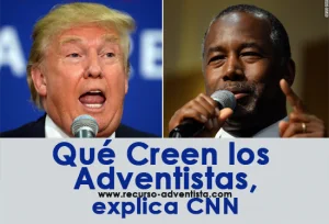 Qué Creen los Adventistas, explica CNN