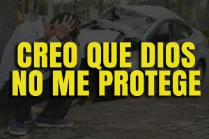 Creo que Dios no me Protege