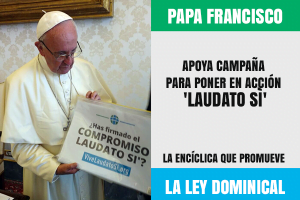 Papa apoya campaña para poner en acción ‘Laudato Sì’, la encíclica que promueve la ley dominical.
