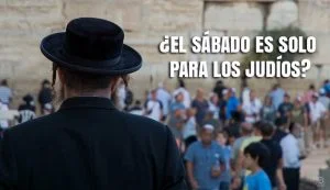 ¿El Sábado es solo para los Judíos?