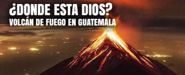 ¿Donde esta Dios Volcán de Fuego en Guatemala