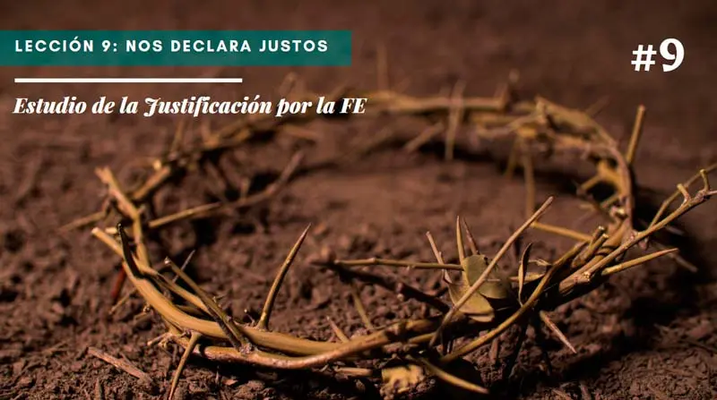 Lección 9: Nos declara justos