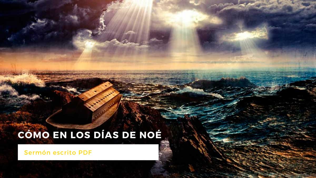 Como en los dias de Noe - Sermon