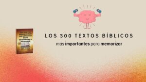 Los 300 textos bíblicos más importantes para memorizar este año