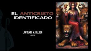 El Anticristo Identificado – Lawrence M. Nelson – Folleto