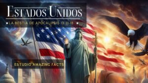 Los Estados Unidos: La bestia de Apocalipsis 13: 11-18 – Estudio Amazing Facts [PDF]