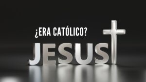 ¿Jesús era Católico? Esto revela la Biblia