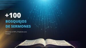 +100 bosquejos de Sermones bíblicos: Descarga en PDF y Prepárate para Predicar