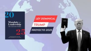 Ley Dominical, Trump y el Proyecto 2025